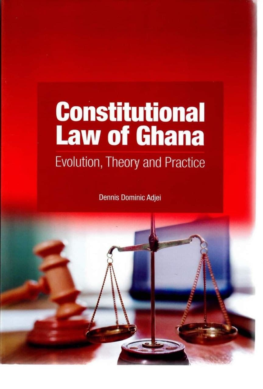 Constitutional Law of Ghana: Evolution, Theory, and Practice