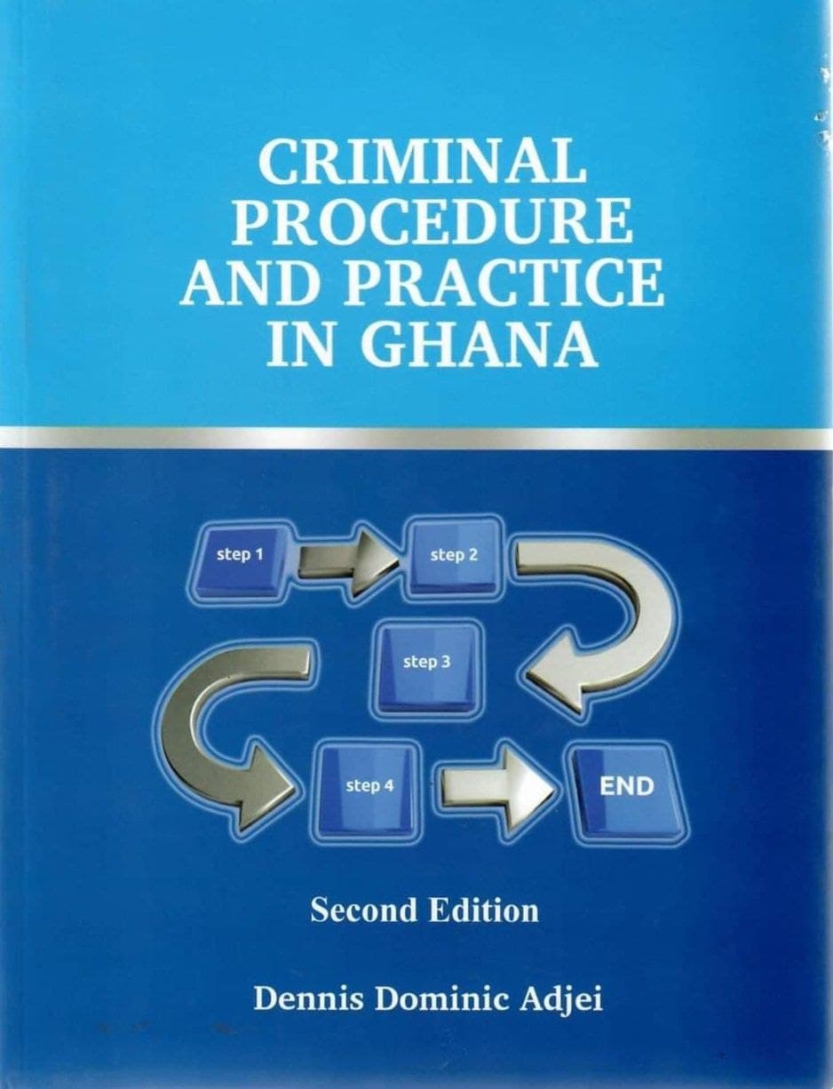 Criminal Procedure and Practice in Ghana