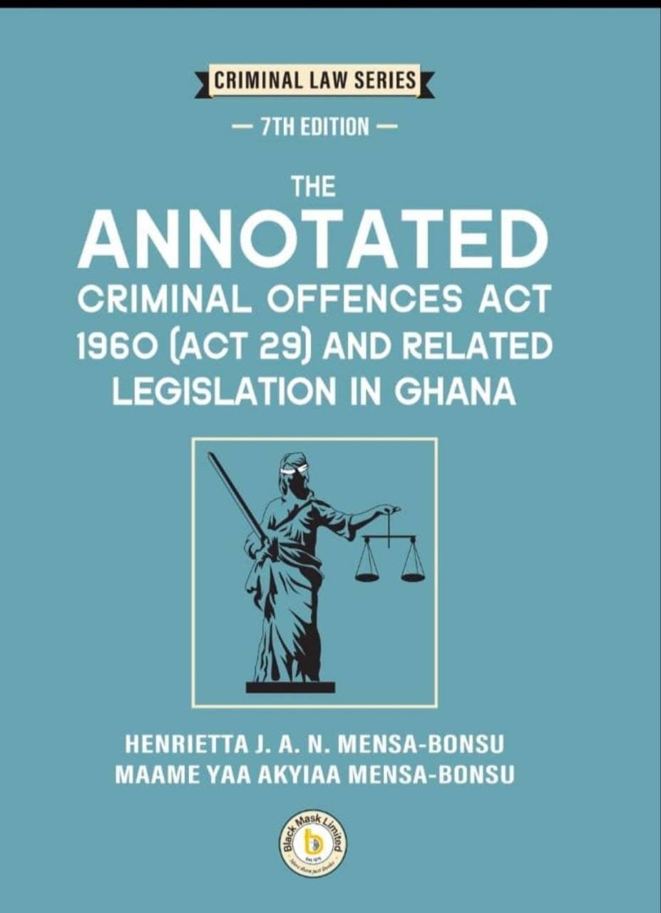 The Annotated Criminal Offenses Act 1960, Act 29, and Related Legislation in Ghana
